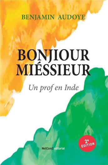 Couverture du livre « Bonjiour miéssieur : un prof en Inde (2e édition) » de Audoye Benjamin aux éditions Benjamin Audoye