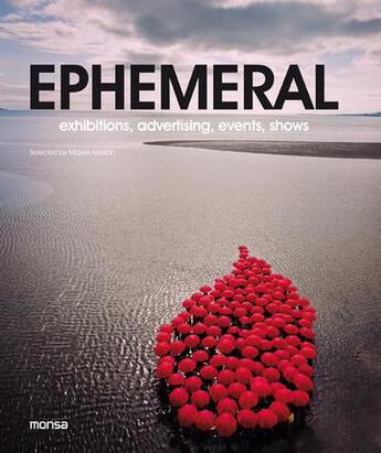 Couverture du livre « Ephemeral ; exhibitions, advertising, events, shows » de Miquel Abellan aux éditions Monsa