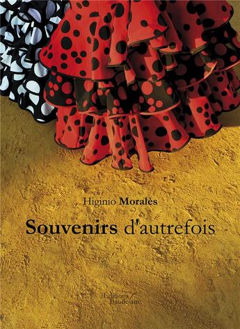 Couverture du livre « Souvenirs d'autrefois » de Higinio Morales aux éditions Baudelaire