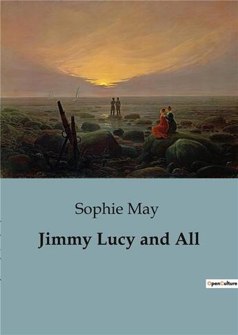 Couverture du livre « Jimmy Lucy and All » de Sophie May aux éditions Culturea