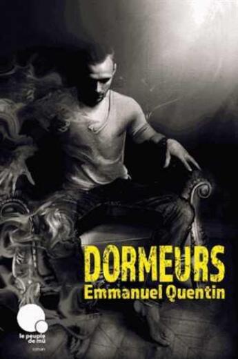 Couverture du livre « Dormeurs » de Emmanuel Quentin aux éditions Mu Editions