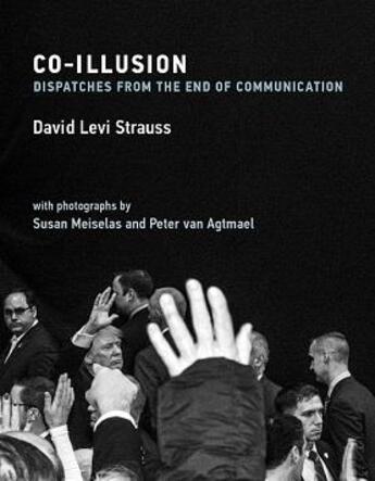 Couverture du livre « Co-illusion : dispatches from the end of communication » de Strauss David Levi aux éditions Mit Press