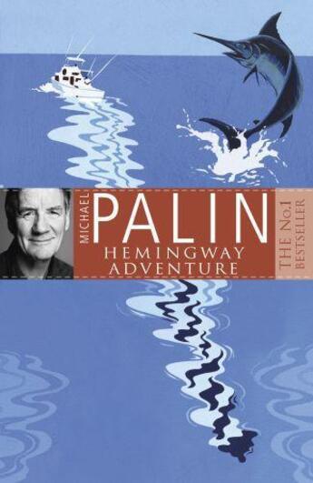 Couverture du livre « Michael Palin's Hemingway Adventure » de Michael Palin aux éditions Orion Digital