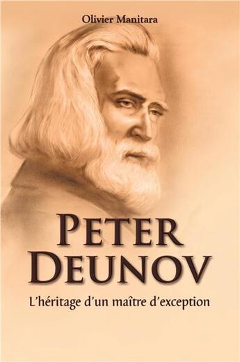 Couverture du livre « Peter Deunov : l'héritage d'un maître d'exception » de Olivier Manitara aux éditions Essenia