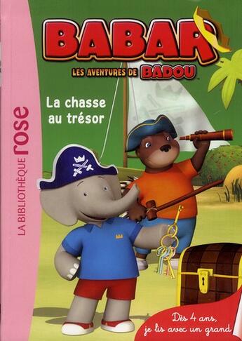 Couverture du livre « Babar ; les aventures de Badou t.4 ; la chasse au trésor » de  aux éditions Hachette Jeunesse