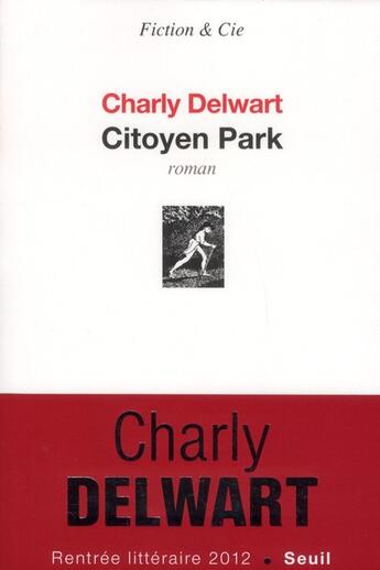 Couverture du livre « Citoyen Park » de Charly Delwart aux éditions Seuil