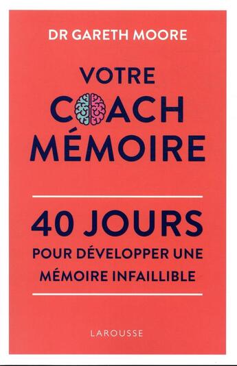 Couverture du livre « Votre coach mémoire ; 40 jours pour développer une mémoire infaillible » de Gareth Moore aux éditions Larousse