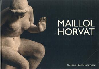 Couverture du livre « Maillol-Horvat » de Frank Horvat aux éditions Gallimard