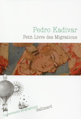 Couverture du livre « Petit livre des migrations » de Pedro Kadivar aux éditions Gallimard