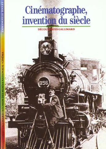 Couverture du livre « Cinematographe, invention du siecle » de Toulet Emmanuelle aux éditions Gallimard