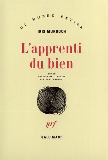 Couverture du livre « L'apprenti du bien » de Iris Murdoch aux éditions Gallimard