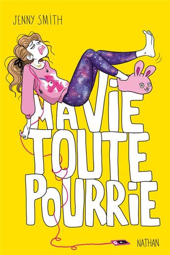 Couverture du livre « Ma vie toute pourrie » de Jenny Smith aux éditions Nathan