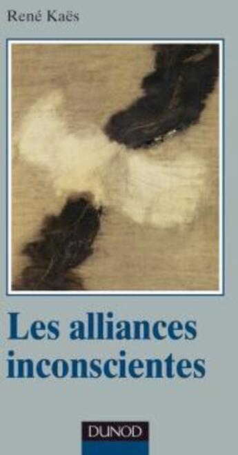 Couverture du livre « Les alliances inconscientes » de René Kaës aux éditions Dunod