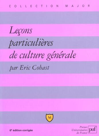 Couverture du livre « Lecons particulieres de culture generale (6e ed) » de Eric Cobast aux éditions Belin Education