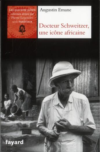 Couverture du livre « Albert Schweitzer, une icône africaine » de Augustin Emane aux éditions Fayard