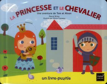 Couverture du livre « La princesse et le chevalier ; une aventure de Tom et Ninon » de Cosneau Olivia et Pascal Brissy aux éditions Hatier