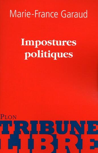 Couverture du livre « Impostures politiques » de Marie-France Garaud aux éditions Plon