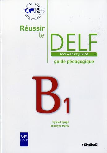 Couverture du livre « Réussir le DELF junior et scolaire ; B1 ; guide pédagogique » de  aux éditions Didier