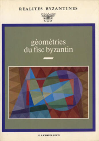 Couverture du livre « Geometries du fisc byzantin » de Cheynet/Grelois aux éditions Lethielleux