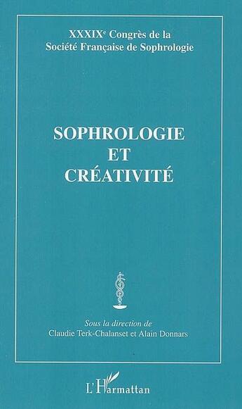 Couverture du livre « Sophrologie et créativité » de Claudie Terk-Chalanset et Alain Donnars aux éditions L'harmattan