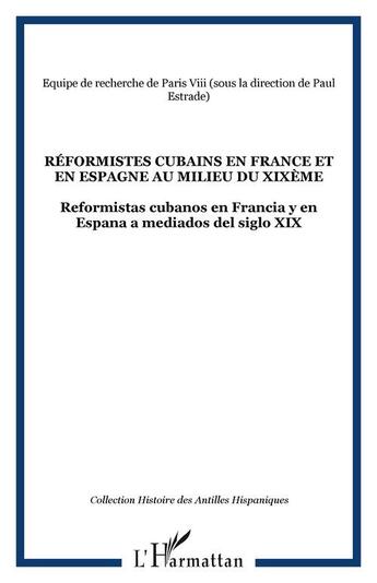 Couverture du livre « Reformistes cubains en france et en espagne au milieu du xixeme - reformistas cubanos en francia y e » de  aux éditions Editions L'harmattan