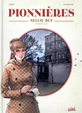 Couverture du livre « Pionnières ; Nellie Bly, journaliste » de Nicolas Jarry et Guillaume Tavernier aux éditions Soleil