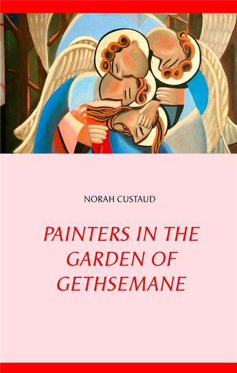 Couverture du livre « Painters in the garden of gethsemane » de Norah Custaud aux éditions Books On Demand