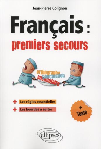 Couverture du livre « Francais. premiers secours » de Jean-Pierre Colignon aux éditions Ellipses