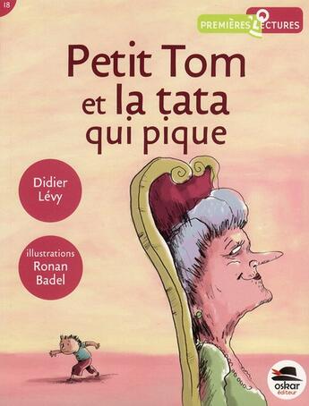 Couverture du livre « Petit Tom et la tata qui pique » de Didier Lévy et Ronan Badel aux éditions Oskar