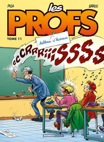 Couverture du livre « Les profs Tome 11 : tableau d'horreur » de Erroc et Pica aux éditions Bamboo