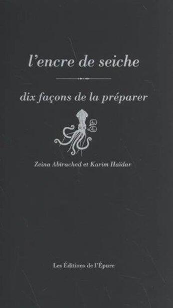 Couverture du livre « Dix façons de le préparer : l'encre de seiche » de Zeina Abirached et Karim Haidar aux éditions Les Editions De L'epure