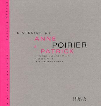 Couverture du livre « L'atelier de Anne et Patrick Poirier » de Evelyne Artaud aux éditions Thalia