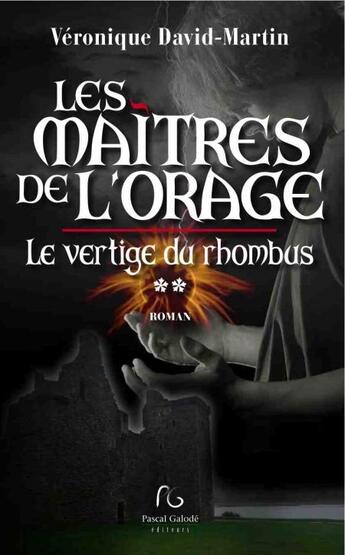 Couverture du livre « Le vertige du Rhombus t.2 ; les maîtres de l'orage » de Veronique David-Martin aux éditions Pascal Galode