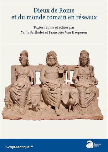 Couverture du livre « Dieux de Rome et du monde romain en réseaux » de Yann Berthelet et Francoise Van Haeperen et Collectif aux éditions Ausonius