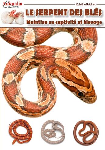 Couverture du livre « L'élevage du serpent des blés » de Kateline Robinet aux éditions Animalia