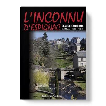 Couverture du livre « L'inconnu d'Espignac » de Claude Carreaux aux éditions Les Monedieres