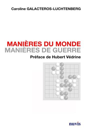 Couverture du livre « Manières de guerre, manières du monde » de Caroline Galacteros aux éditions Nuvis