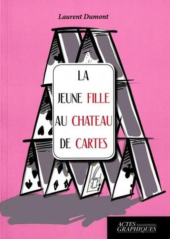 Couverture du livre « La jeune fille au château » de Laurent Dumont aux éditions Actes Graphiques