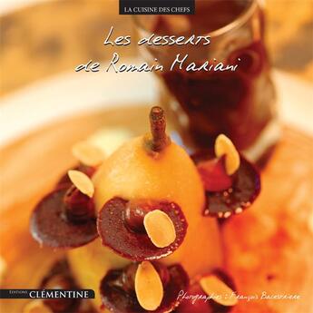 Couverture du livre « Les desserts de Romain Mariani » de François Balestriere et Romain Mariani aux éditions Clementine