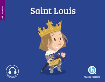 Couverture du livre « Saint Louis » de Bruno Wennagel et Mathieu Ferret et Albin Queru aux éditions Quelle Histoire