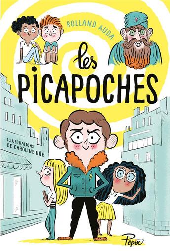 Couverture du livre « Les Picapoches » de Caroline Hue et Rolland Auda aux éditions Sarbacane