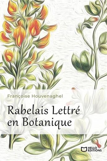 Couverture du livre « Rabelais Lettré en Botanique » de Francoise Houvenaghel aux éditions Hello Editions
