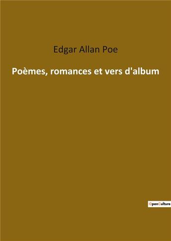 Couverture du livre « Poèmes romances et vers d'album » de Edgar Allan Poe aux éditions Culturea