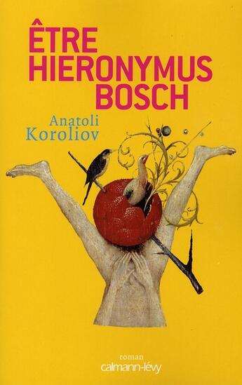 Couverture du livre « Être Hieronimus Bosch » de Koroliov-A aux éditions Calmann-levy