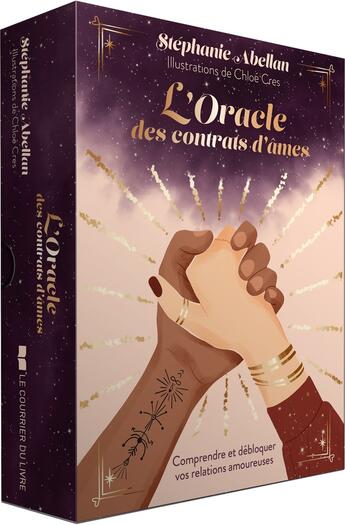 Couverture du livre « L'oracle des contrats d'âmes : Comprendre et débloquer vos relations amoureuses » de Stéphanie Abellan et Chloe Cres aux éditions Courrier Du Livre