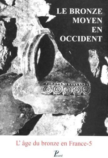 Couverture du livre « Le bronze moyen en occident - la culture des duffaits et la civilisation des tumulus - t5 » de Gomez De Soto aux éditions Picard