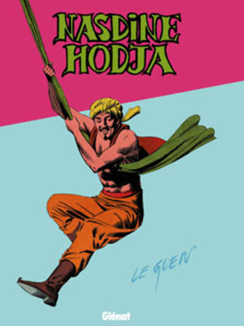 Couverture du livre « Nasdine Hodja » de Roger Lecureux et Pierre Le Guen aux éditions Glenat