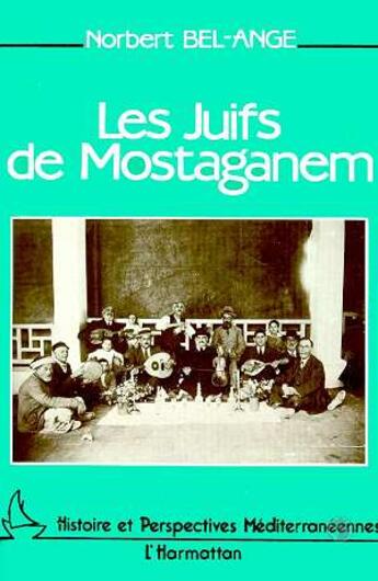 Couverture du livre « Les juifs de mostaganem » de Norbert Bel-Ange aux éditions L'harmattan