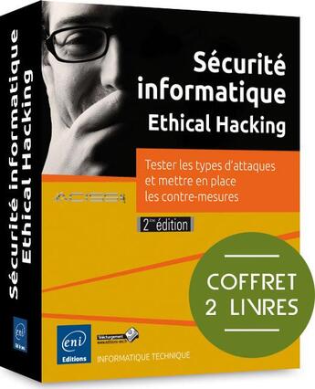 Couverture du livre « Sécurité informatique ; Ethical Hacking ; coffret de 2 livres , tester les types d'attaques et mettre en place les contre-mesures (2ème édition) » de  aux éditions Eni