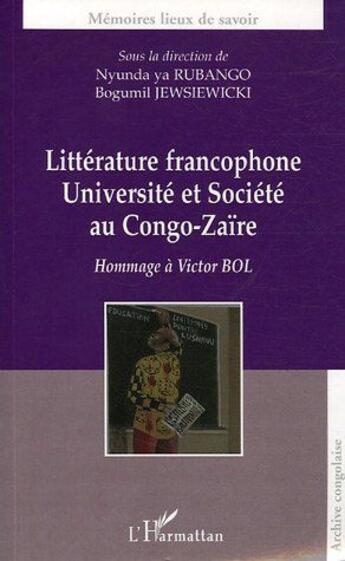 Couverture du livre « Litterature francophone - universite et societe au congo-zaire - hommage a victor bol » de Jewsiewicki/Rubango aux éditions L'harmattan